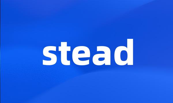 stead