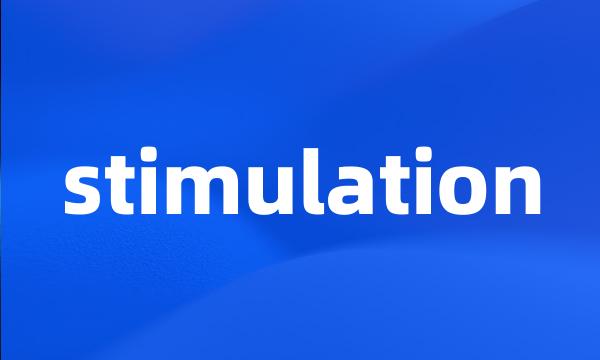 stimulation