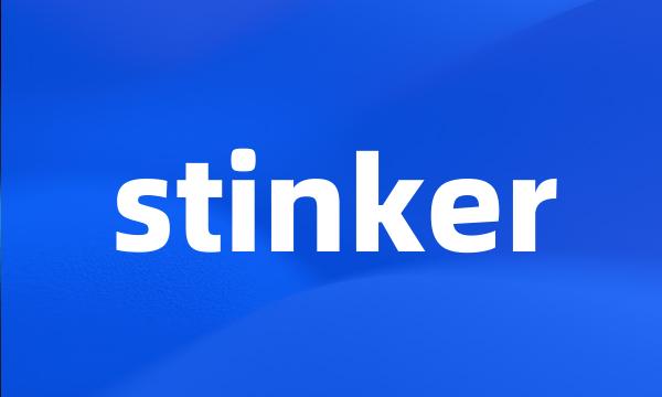 stinker