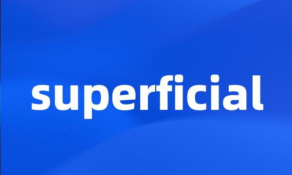 superficial