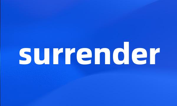 surrender