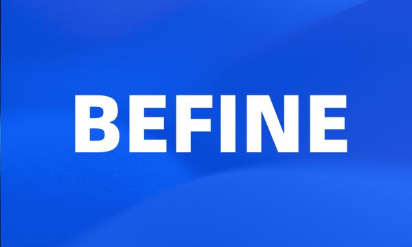 BEFINE