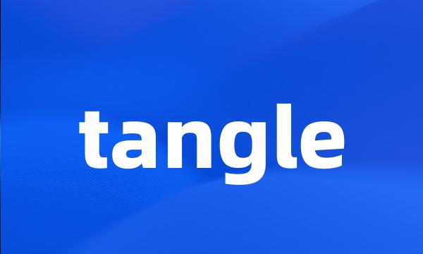 tangle