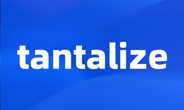 tantalize