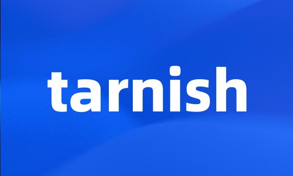 tarnish