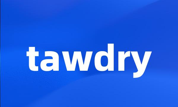 tawdry