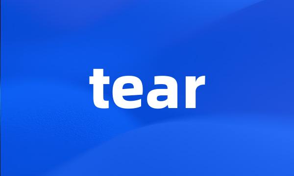 tear