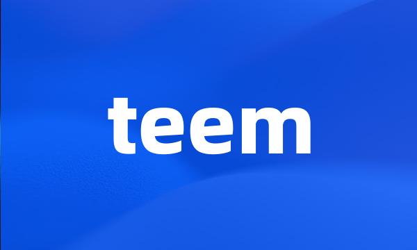 teem