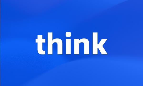 think