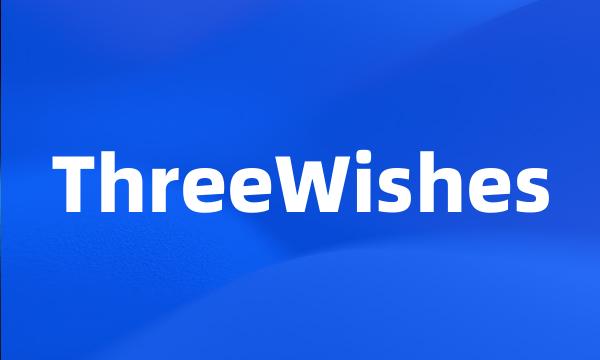 ThreeWishes