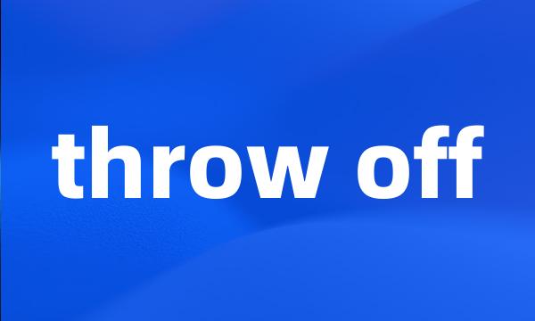 throw off