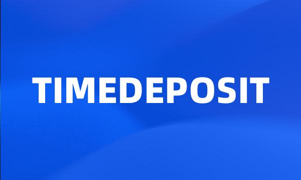 TIMEDEPOSIT