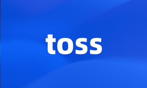 toss