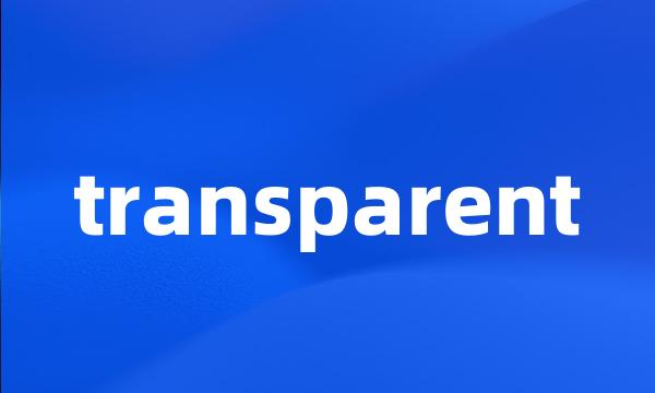 transparent