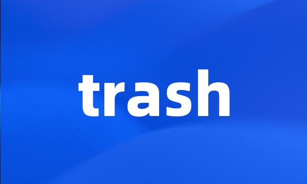 trash