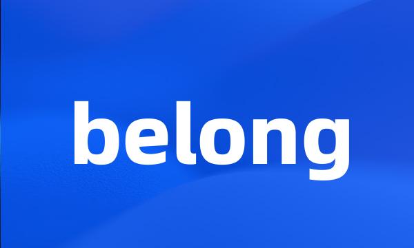 belong