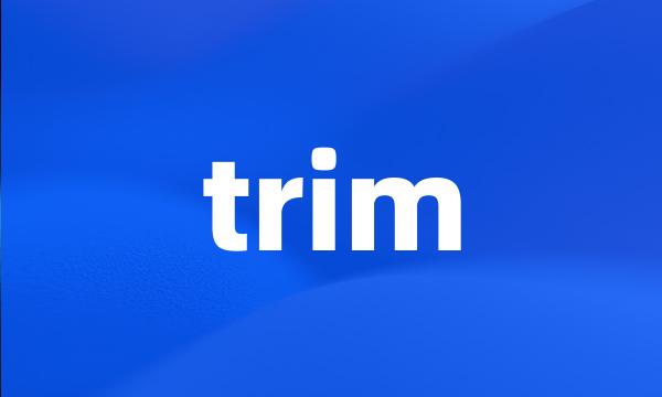 trim