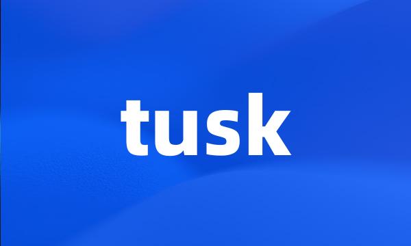 tusk