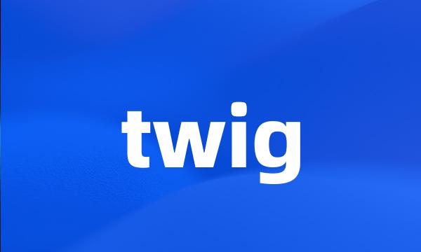 twig