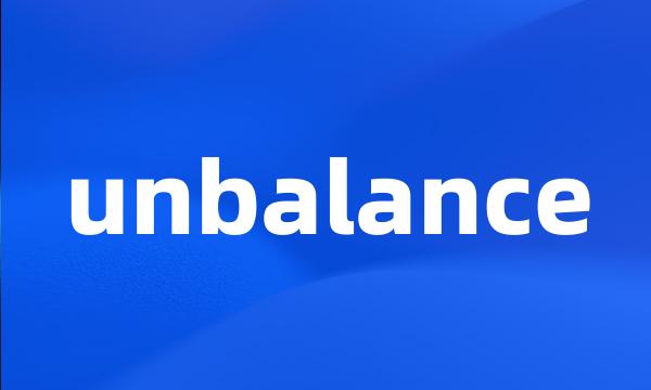 unbalance