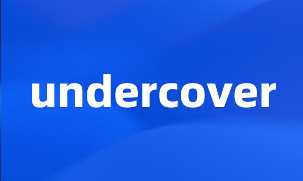 undercover