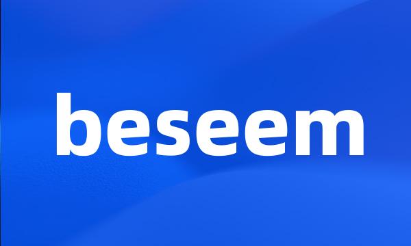 beseem