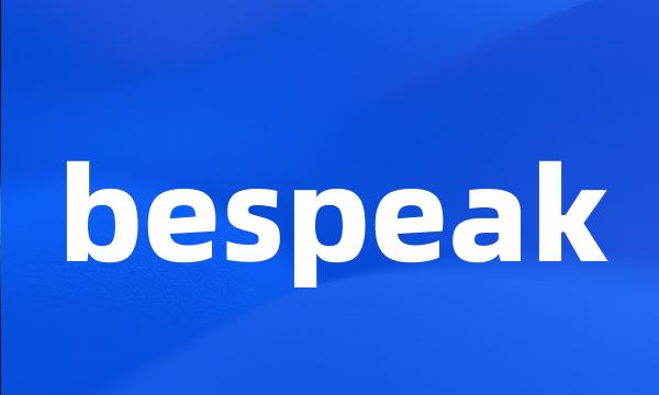 bespeak