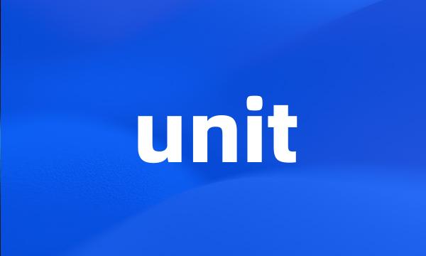 unit