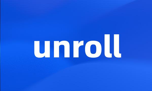 unroll