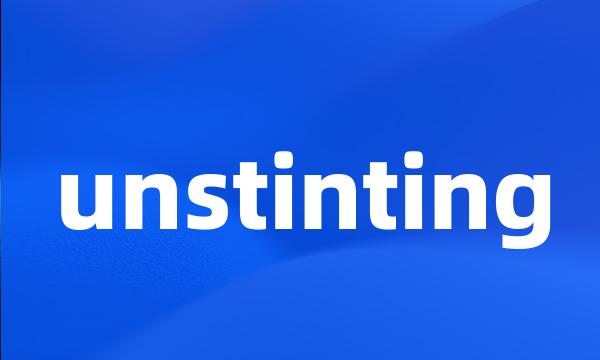 unstinting