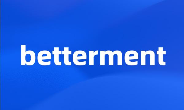 betterment