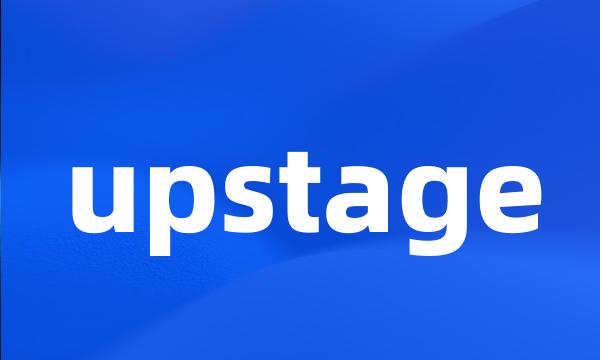 upstage