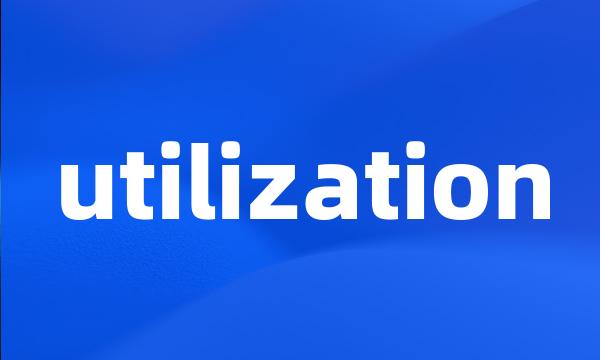 utilization