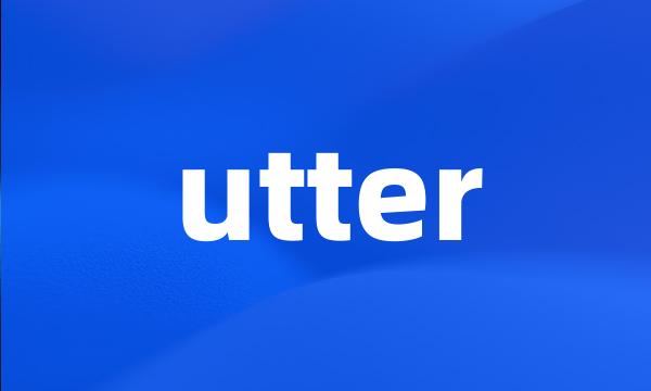 utter