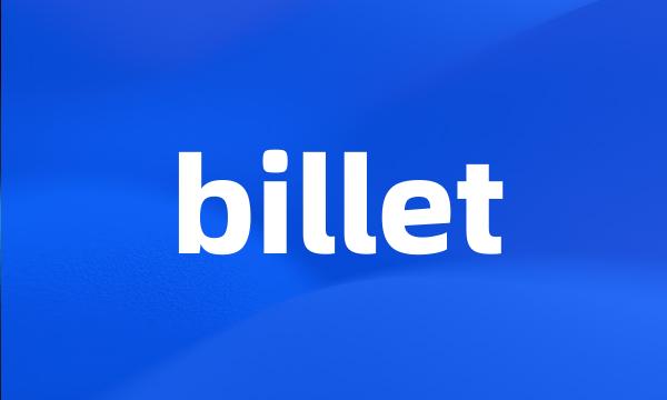 billet