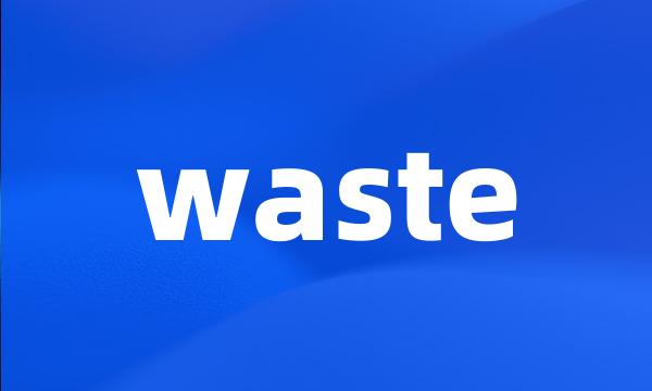 waste