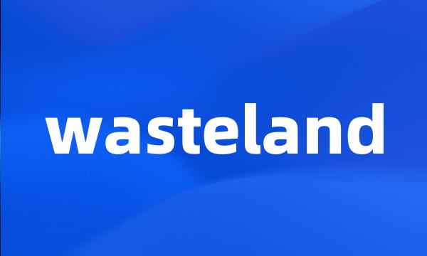 wasteland