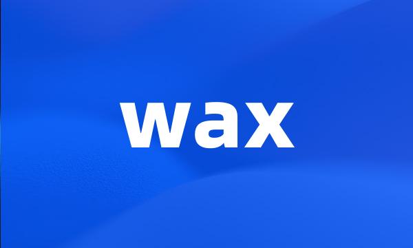 wax