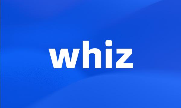 whiz