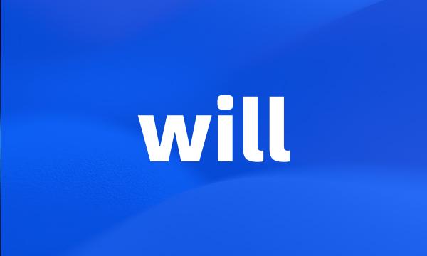 will