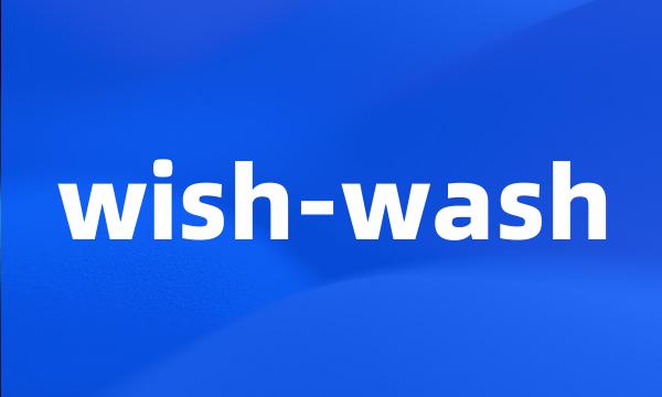 wish-wash