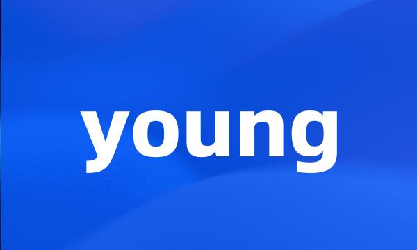 young