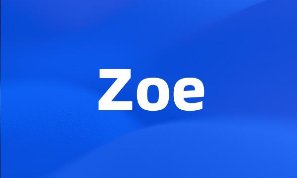 Zoe