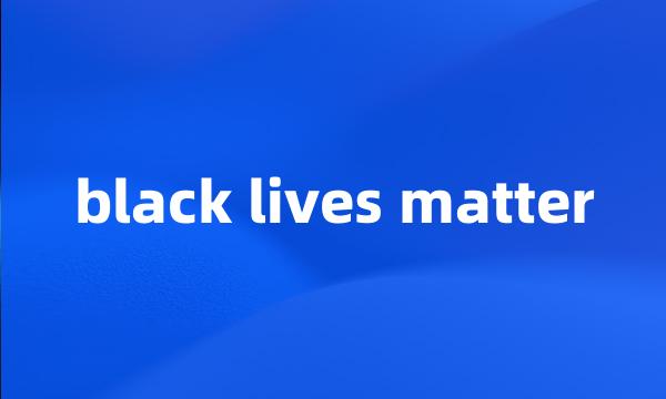 black lives matter