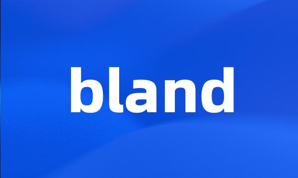 bland