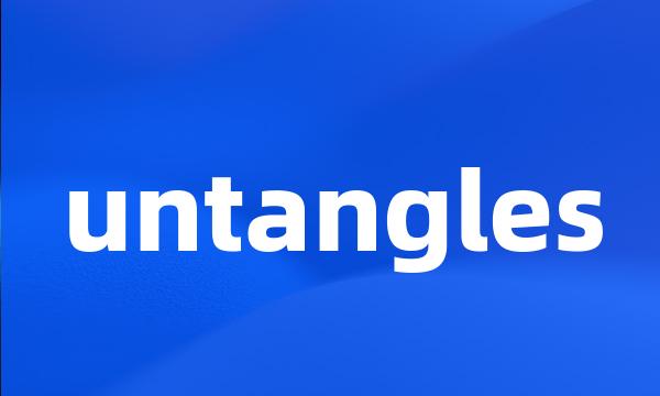 untangles