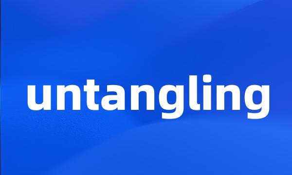 untangling