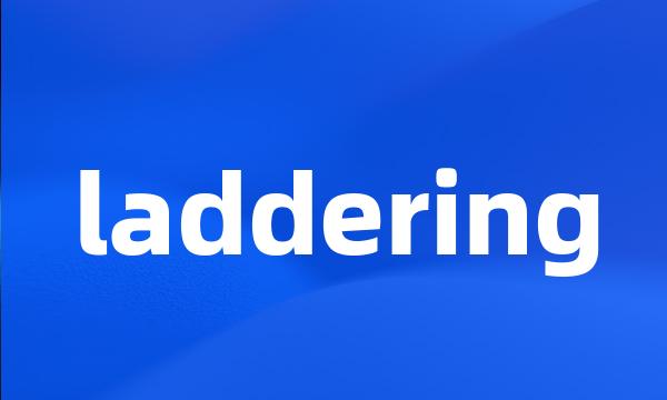 laddering