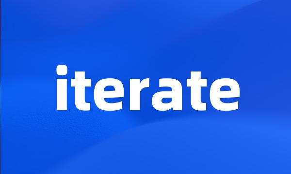 iterate