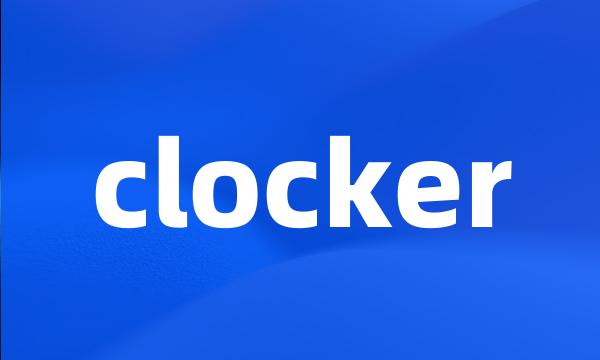 clocker